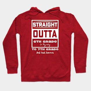 straight outta 6th grade to 7th grade Hoodie
